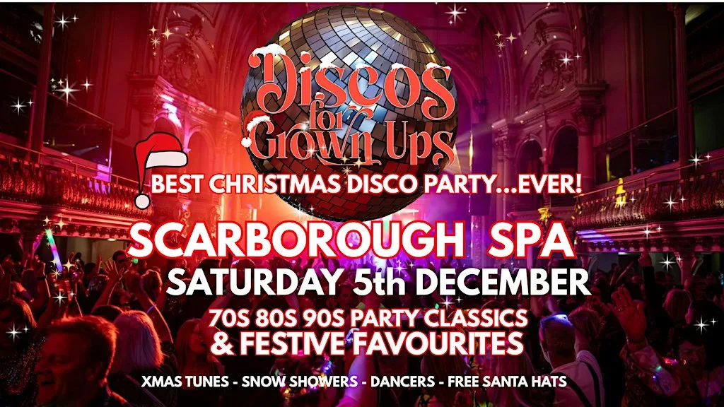 SCARBOROUGH SPA -CHRISTMAS DAYTIME DISCO PARTY for Grown ups at South Bay