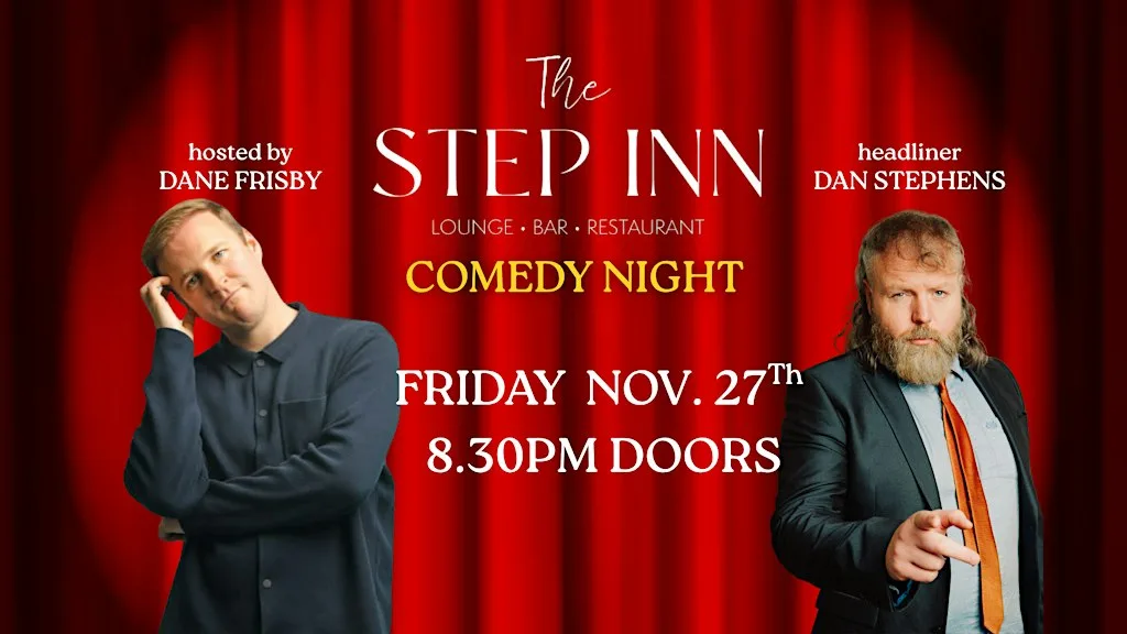 Step Inn Comedy: With Dan Stephens and Dane Frisby at The Step Inn
