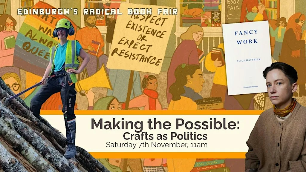 Making the possible: craft as politics [Edinburgh's Radical Book Fair]