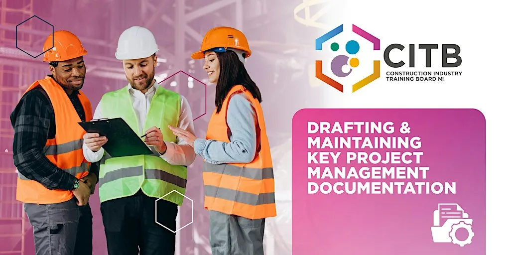 Drafting & Maintaining Key Project Documentation at CITB NI