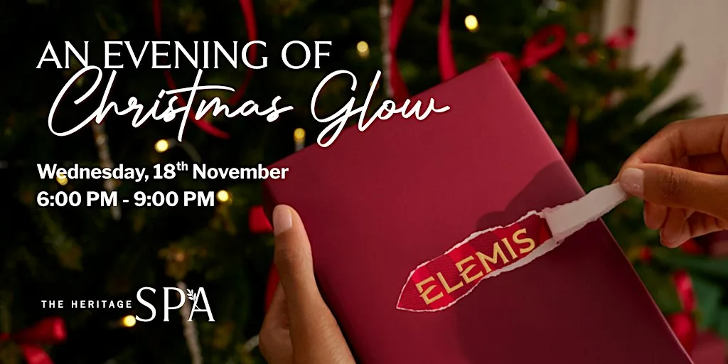 An Evening of Christmas Glow | Elemis x The Heritage Spa at The Heritage Spa