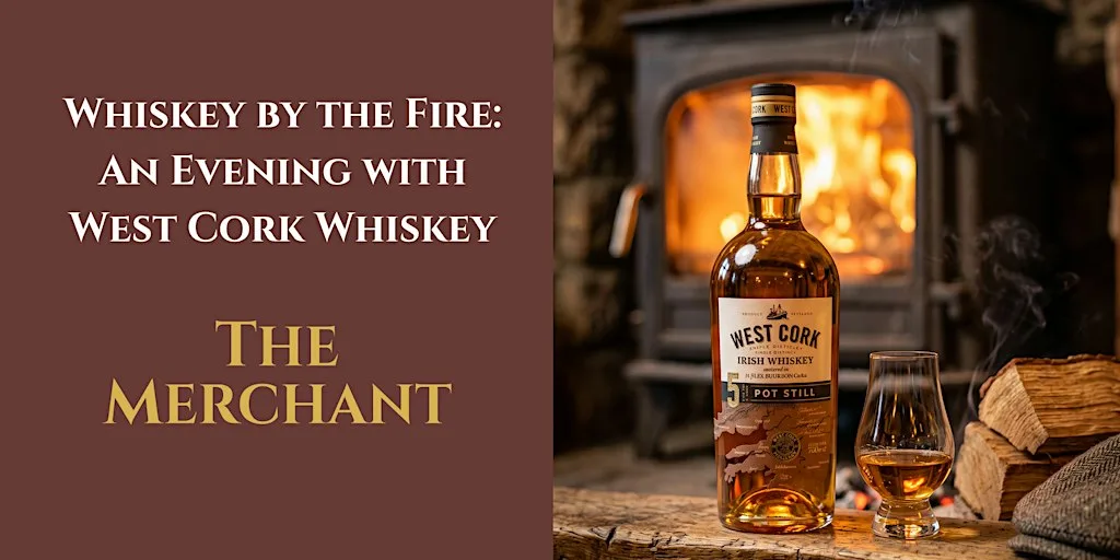 Whiskey by the Fire: An Evening with West Cork Whiskey at The Merchant