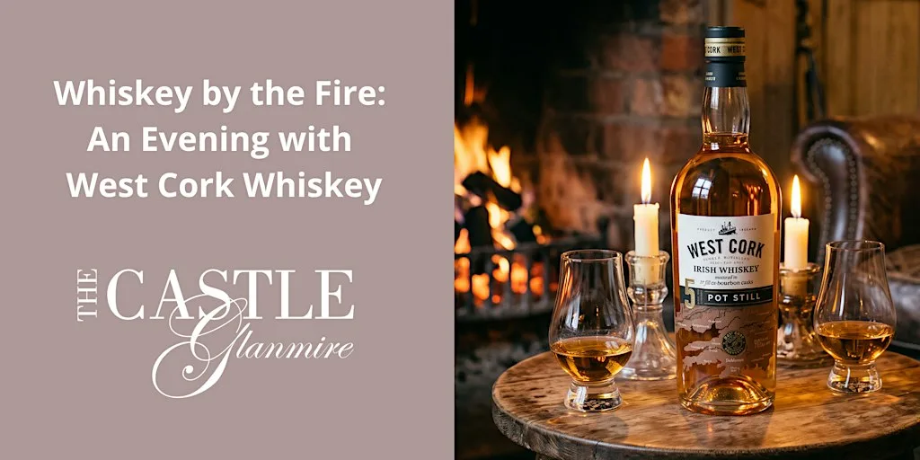 Whiskey by the Fire: An Evening with West Cork Whiskey at The Castle Glanmire