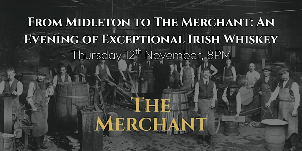 From Midleton to The Merchant: An Evening of Exceptional Irish Whiskey
