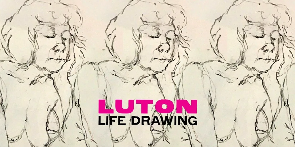 Luton Life Drawing at The Hat Factory