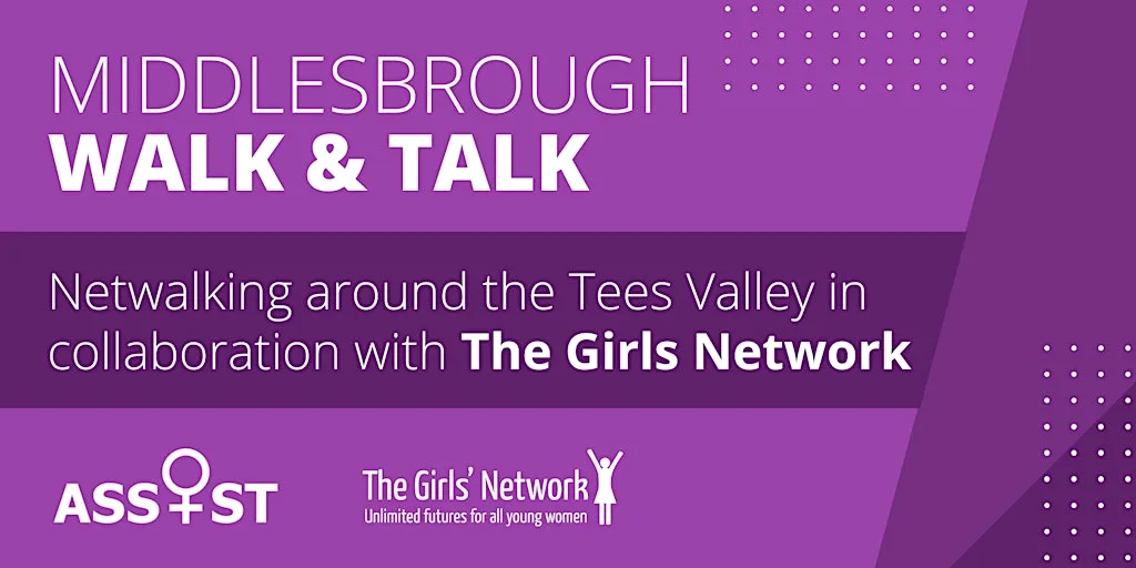 Walk & Talk... with Assist & The Girls' Network; Middlesbrough