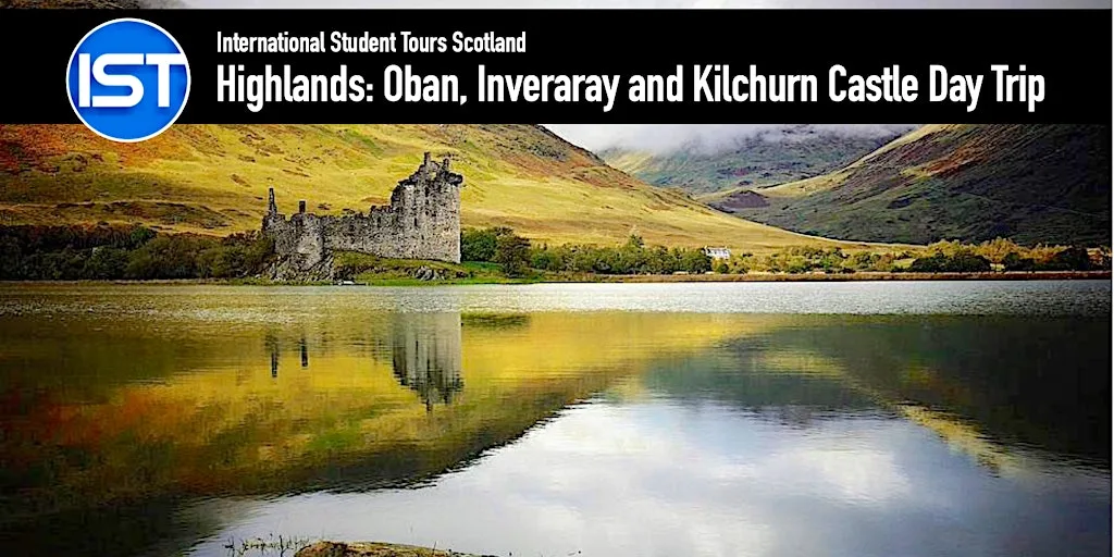 Oban, Inveraray Castle and the Highlands Day Trip at Strathclyde Business School