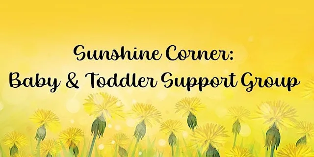 Baby & Toddler Support Play Group - Sunshine Corner at LBJ Community Forum (Lowedges Community Centre)