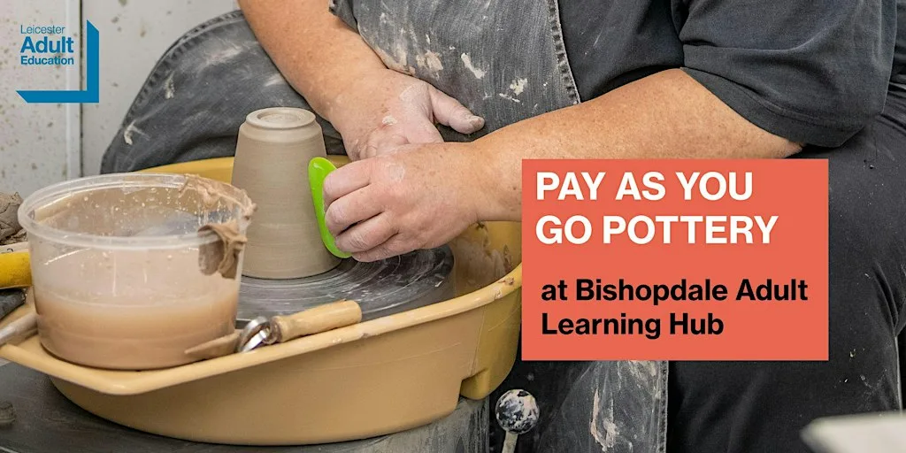Pay as you go Pottery Workshop | Leicester Adult Education at Bishopdale Adult Learning Hub - LCC