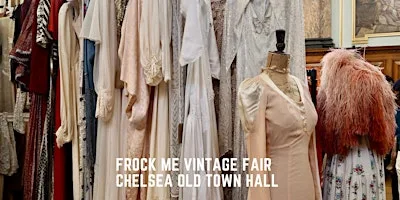 Frock Me Vintage Fair ~ September 2026 at Chelsea Old Town Hall
