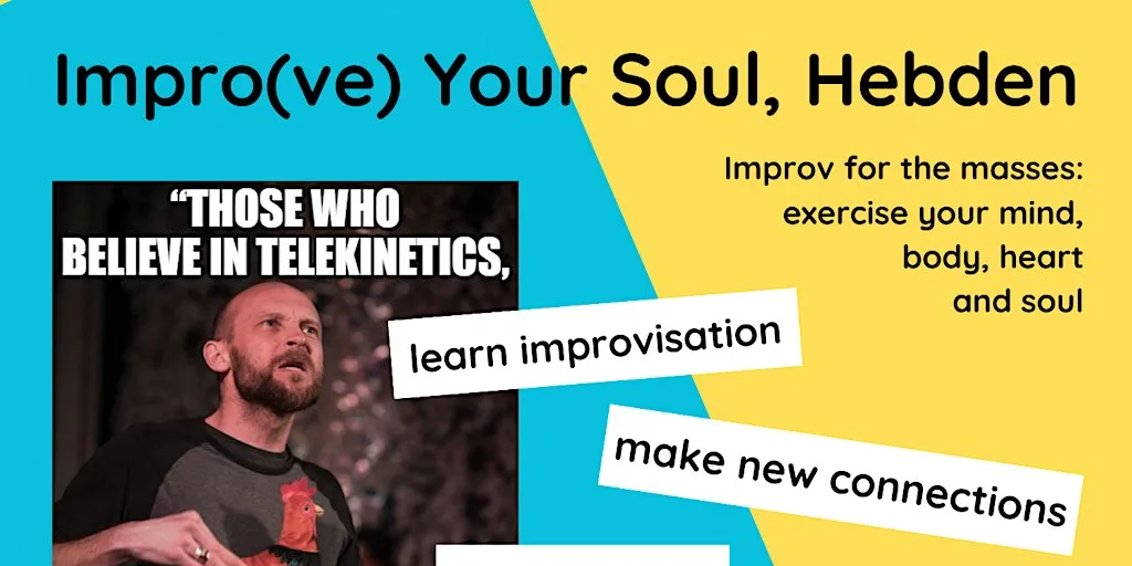 Impro(ve) Your Soul, Hebden at Hope Baptist Church
