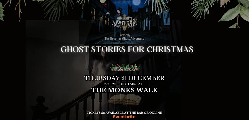 Ghost Stories for Christmas + Spooky Stroll - Monks Walk Beverley