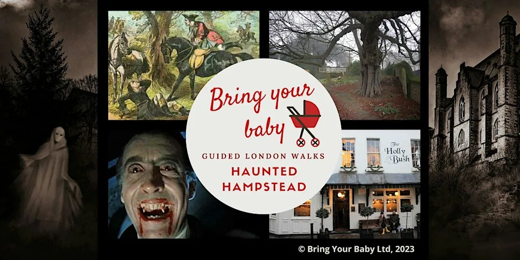 BRING YOUR BABY GUIDED LONDON WALK "Haunted Hampstead" Halloween Ghost Walk at Hampstead Station Hampstead High St (Stop R)