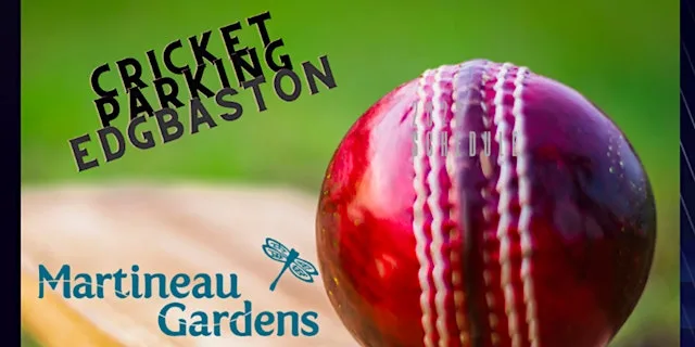 Cricket Parking Martineau Gardens Men’s 9th Sept Edgbaston ENG v PAKISTAN at Martineau Gardens, Priory Road, Birmingham