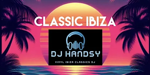 Classic Ibiza by DJ Handsy with Woodfired Pizza at Barnacles Restaurant & Bar Bistro