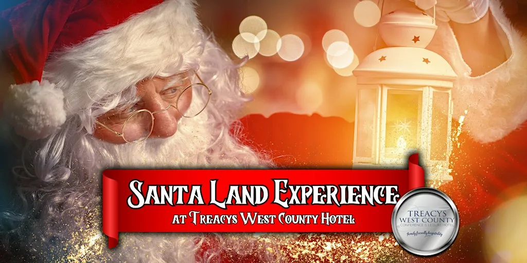 Santa Land Christmas Experience 2026 at Treacys West County Hotel