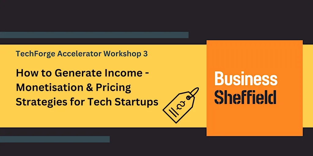 How to Generate Income- Monetisation & Pricing Strategies for Tech Startups at Electric Works