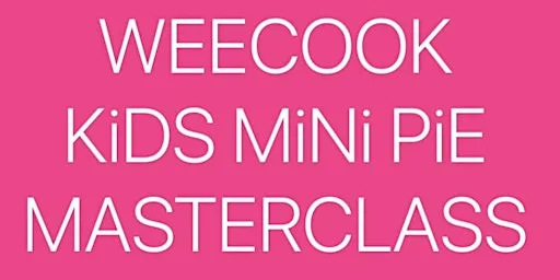 ANGUS DOORS OPEN DAYS : WEECOOK KIDS MiNi PiE MASTERCLASS 2026 at WEECOOK