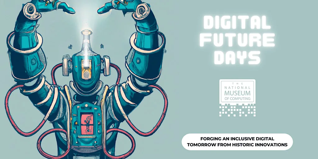 Home Educator / Digital Future Day: Relaxed Opening at The National Museum of Computing