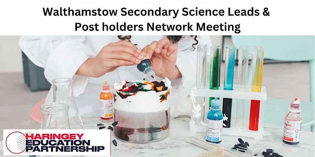 Walthamstow Secondary Science Leads & Post holders Network -Autumn Term