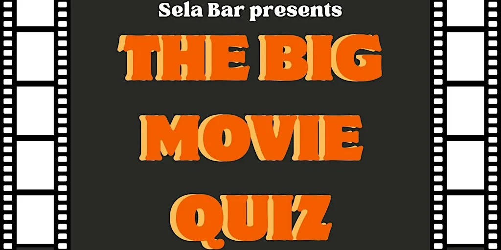 Sela & Leeds International Film Fest's BIG MOVIE QUIZ! at Sela Bar