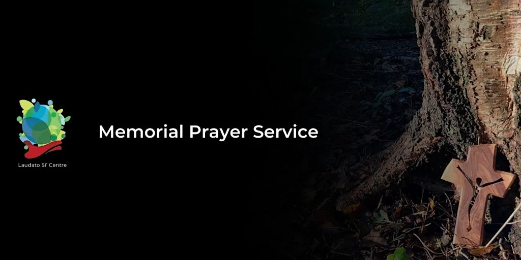 Memorial Prayer Service at Laudato Si Centre