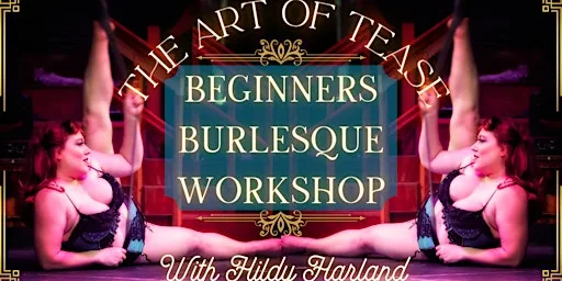 September* Art of tease - Beginners Burlesque Workshop.