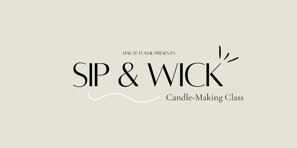 Haute Flame Presents: Sip & Wick - Candle Making in Brighton
