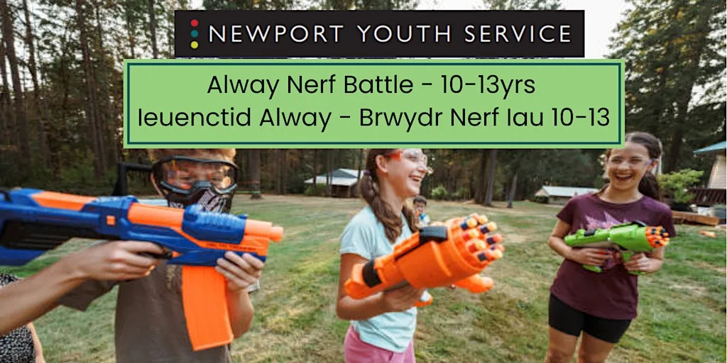 Alway -Nerf Battle / Ieuenctid Alway - Brwydr Nerf Iau 10+ YEARS at Alway Community Centre