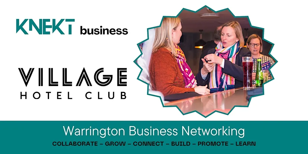 KNEKT Business Network Meeting - July 2026 at Village Hotel Warrington