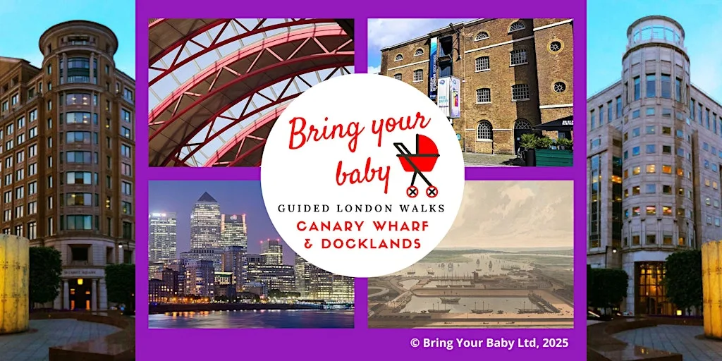 BRING YOUR BABY GUIDED LONDON WALK: "Canary Wharf & Docklands"