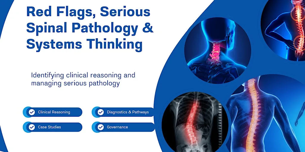 Red Flags : Serious Spinal Pathology and Systems Thinking at The Physio Group