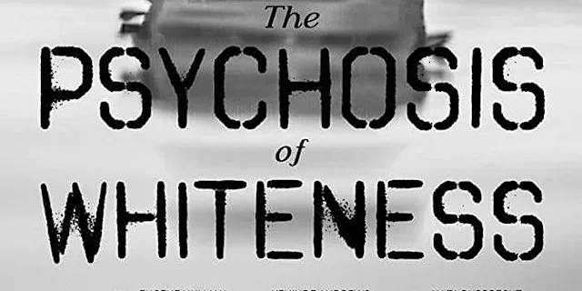 Film Screening: The Psychosis of Whiteness at The Black Cultural Centre Islington