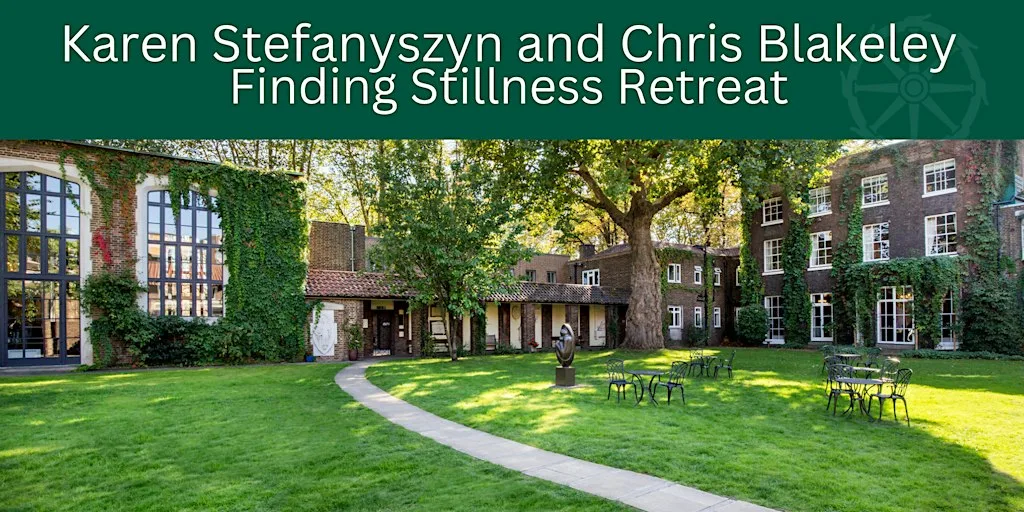 Karen Stefanyszyn and Chris Blakeley: Finding Stillness Retreat at The Royal Foundation of St. Katharine