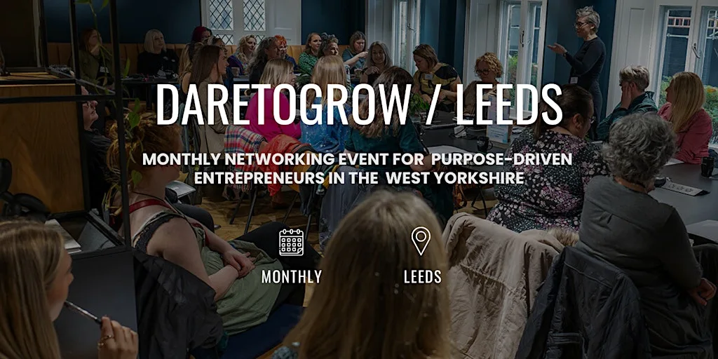 DARETOGROW / Live Leeds: Talk, Networking and Workshop for Business Growth