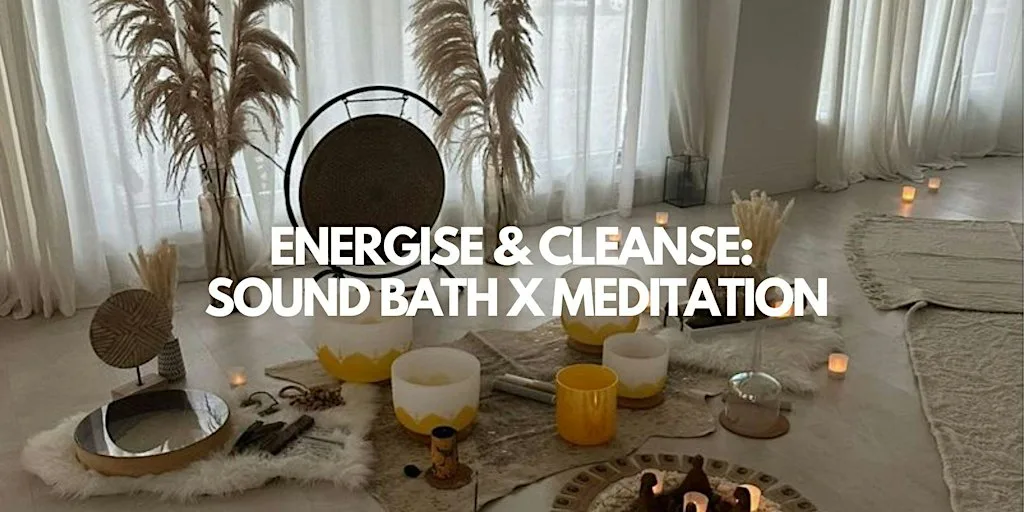ENERGISE & CLEANSE: SOUND BATH X MEDITATION at Southall AndSoul