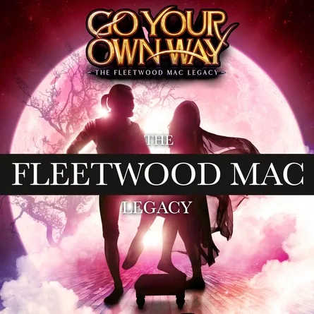 Go Your Own Way: The Fleetwood Mac Legacy