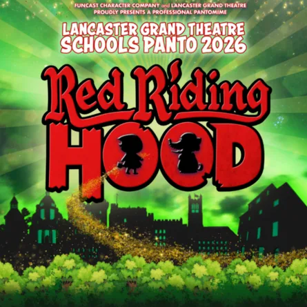 Red Riding Hood: Schools Panto 2026 at Lancaster Grand Theatre