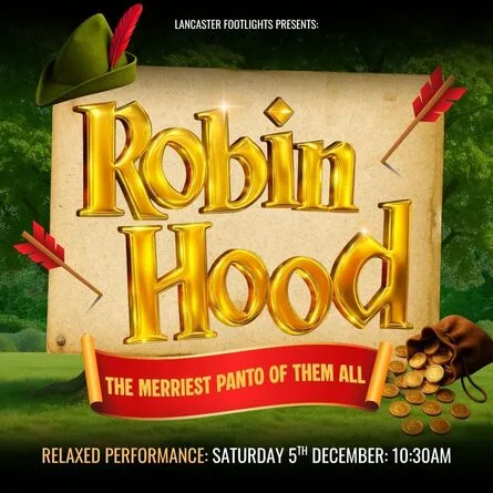 Relaxed Performance of Robin Hood: Family Panto at Lancaster Grand
