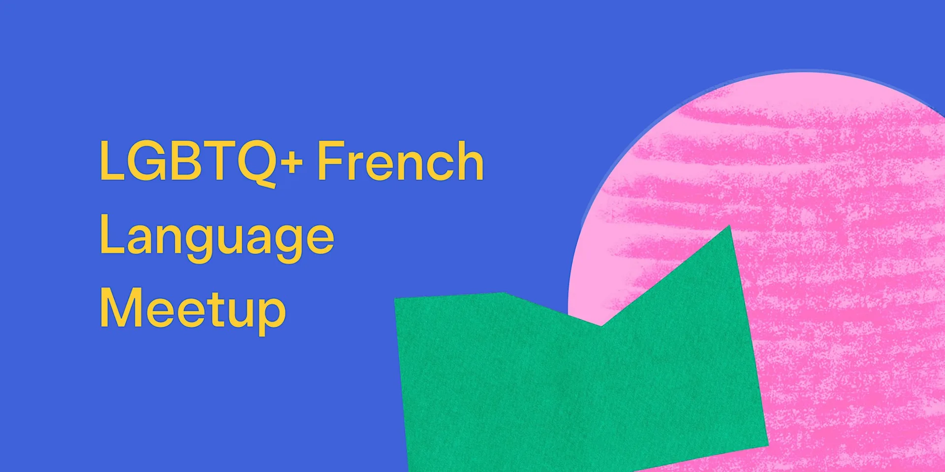 LGBTQ+ French Language Meetup at London LGBTQ+ Community Centre