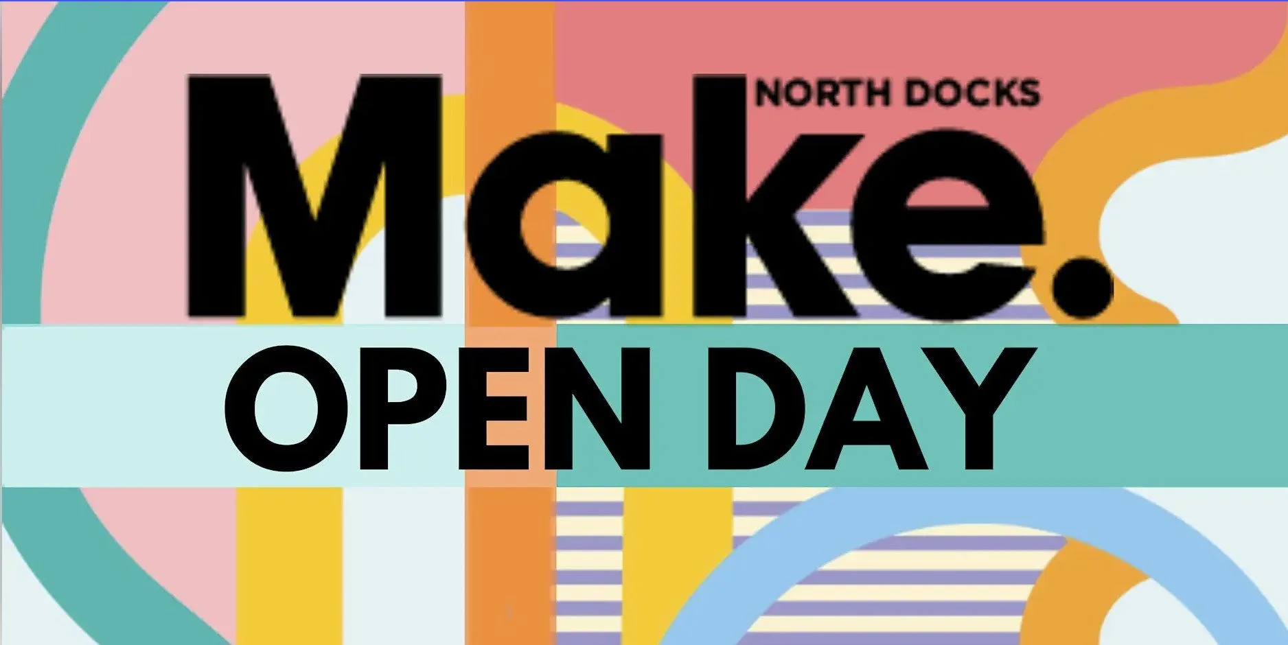 Make North Docks Open Day at Make North Docks