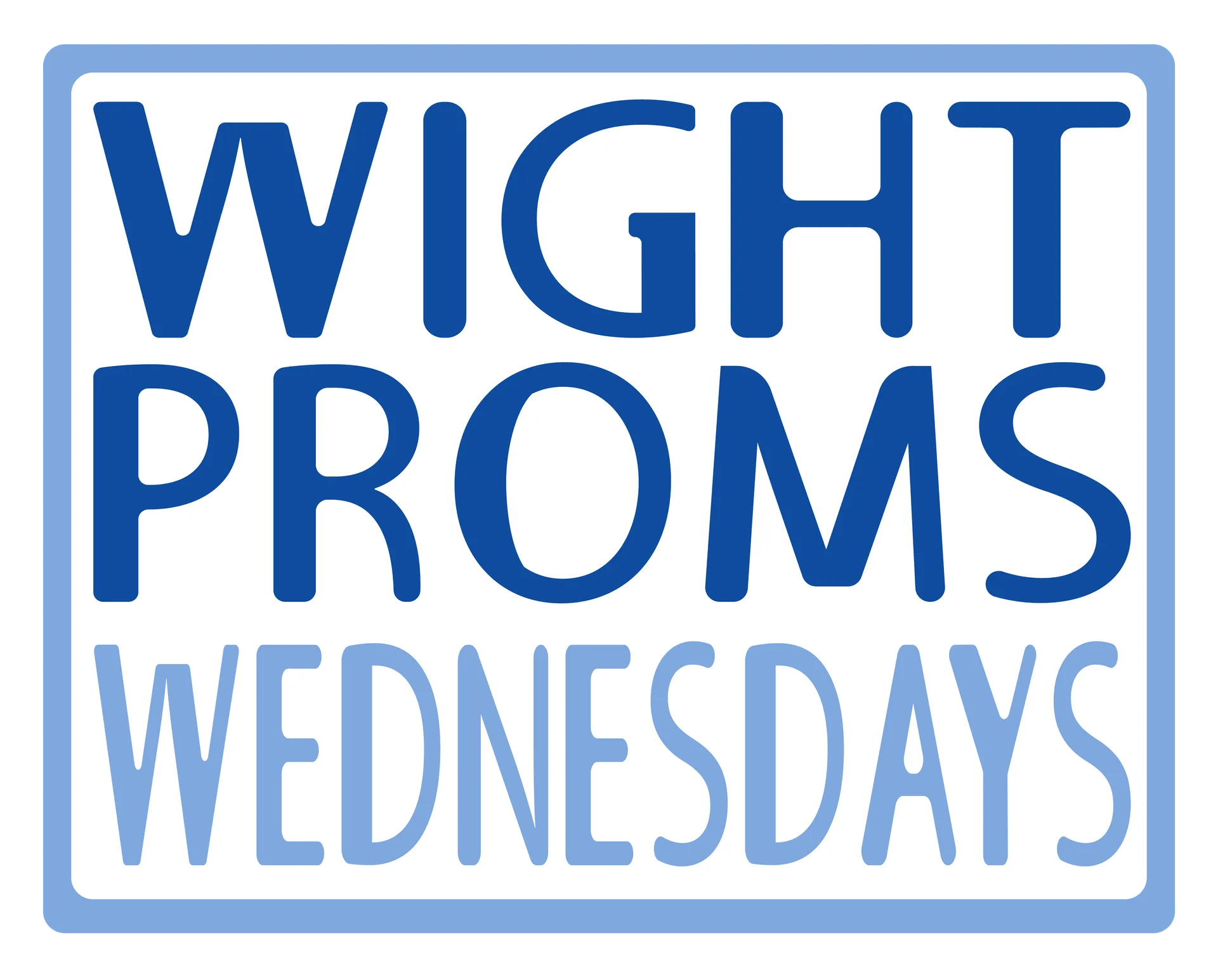 WIGHT PROMS WEDNESDAYS - TBC