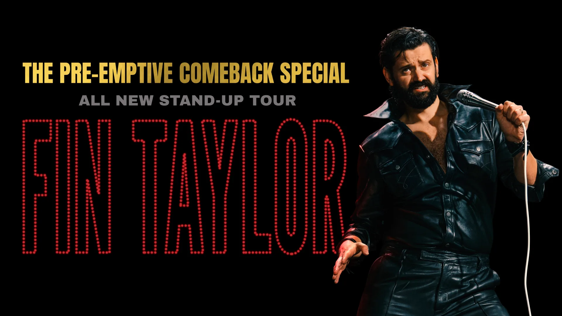 Fin Taylor: The Pre-emptive Comeback Special at Grand Opera House York