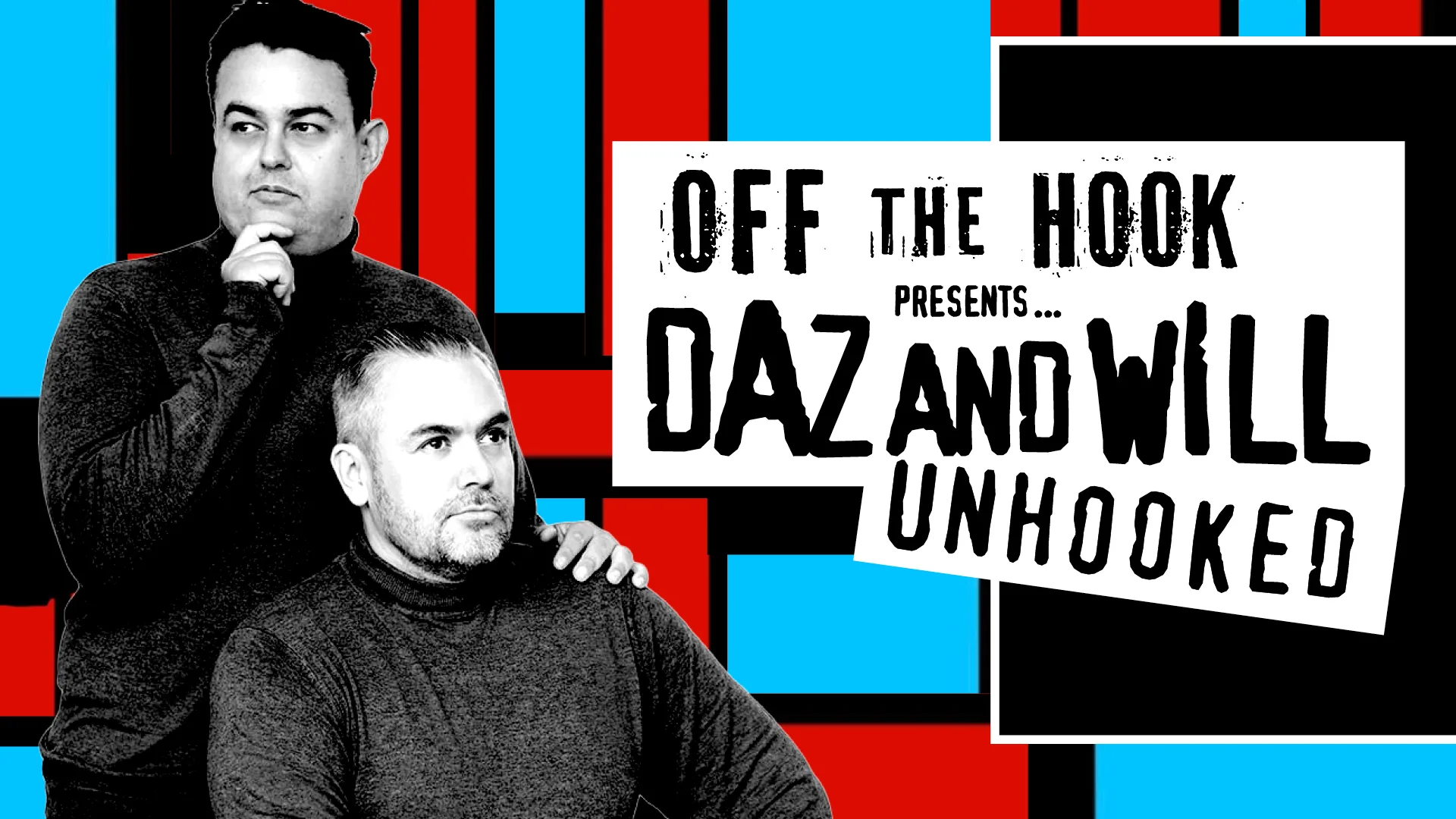 Off The Hook presents... Daz and Will Unhooked at Opera House Manchester