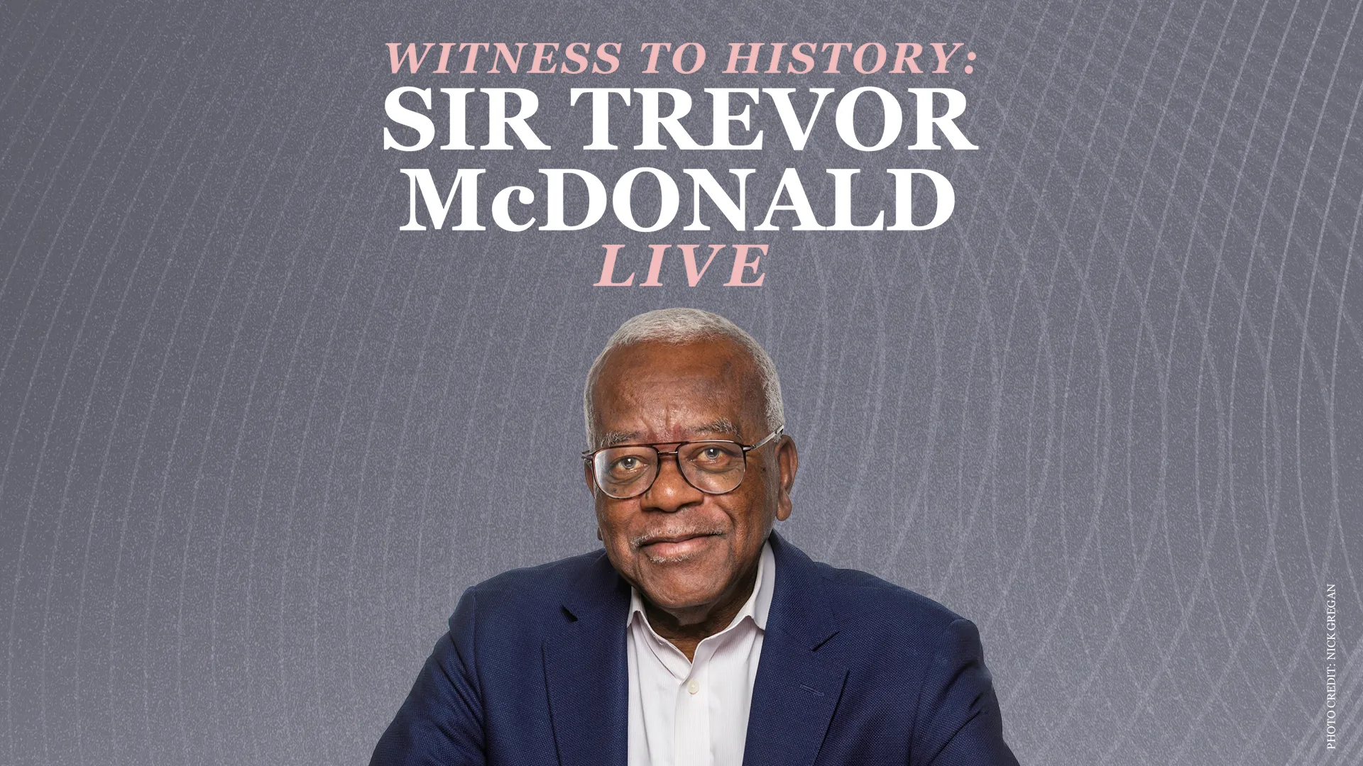 Witness to History - Sir Trevor McDonald Live