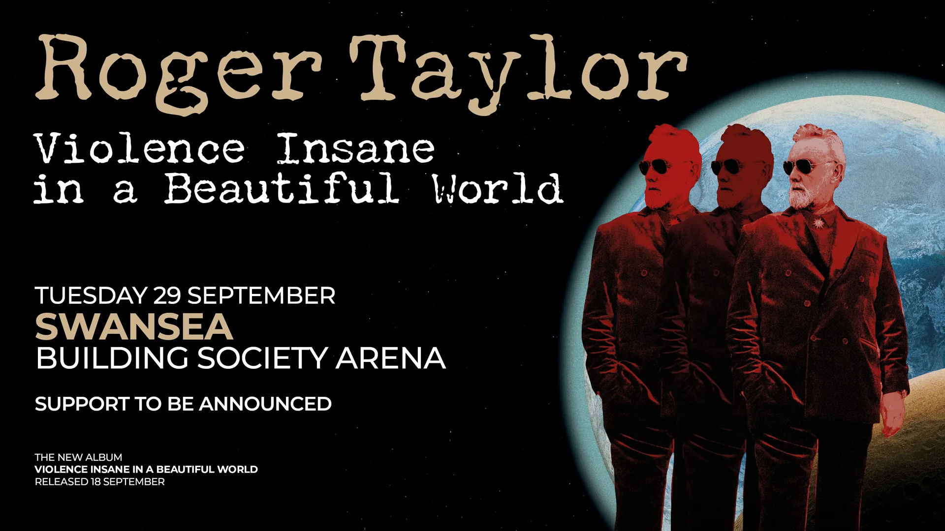 Roger Taylor: Violence Insane in a Beautiful World at Swansea Building Society Arena