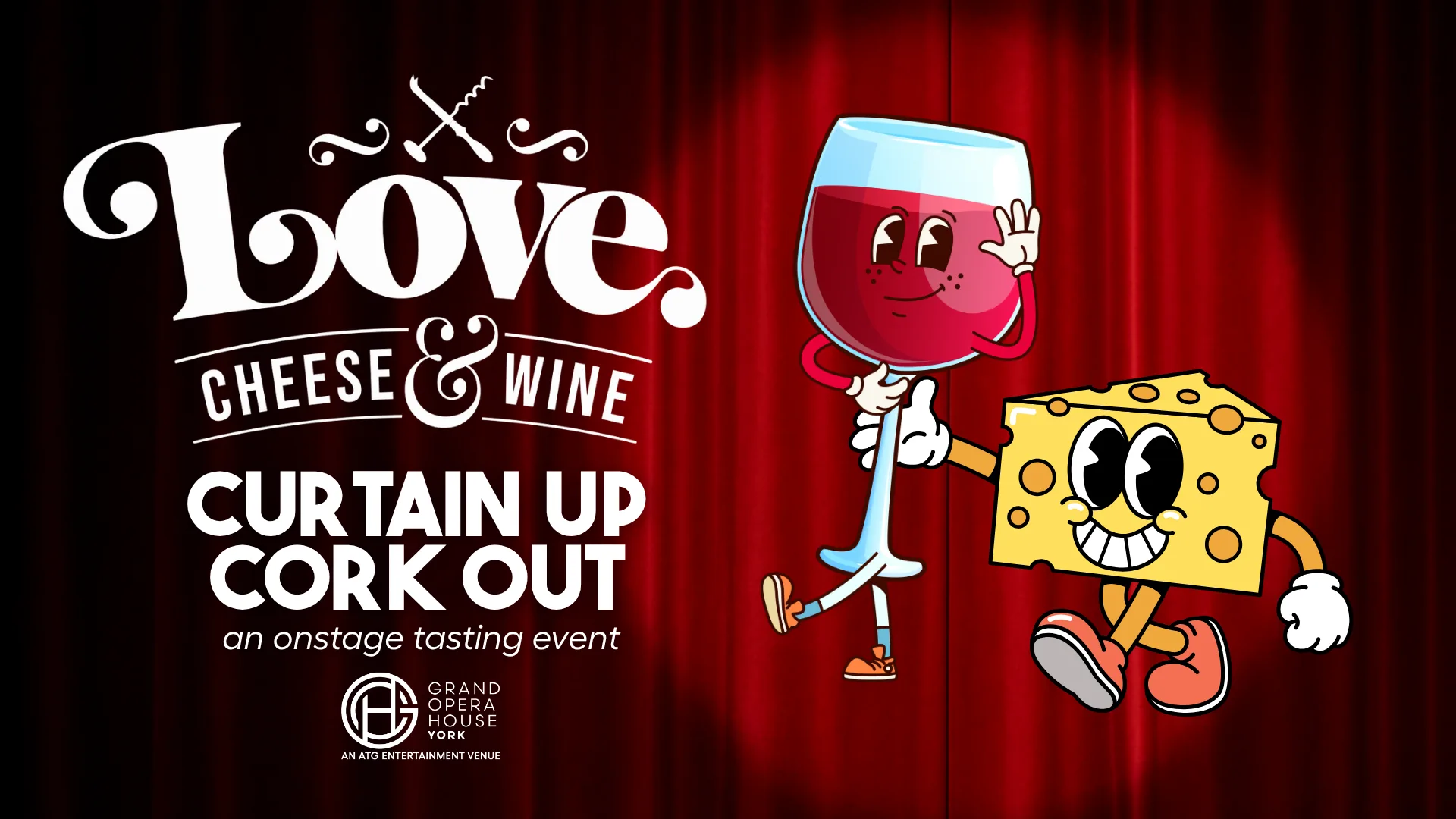 Love Cheese @ Grand Opera House York: Curtain Up, Cork Out at Grand Opera House York