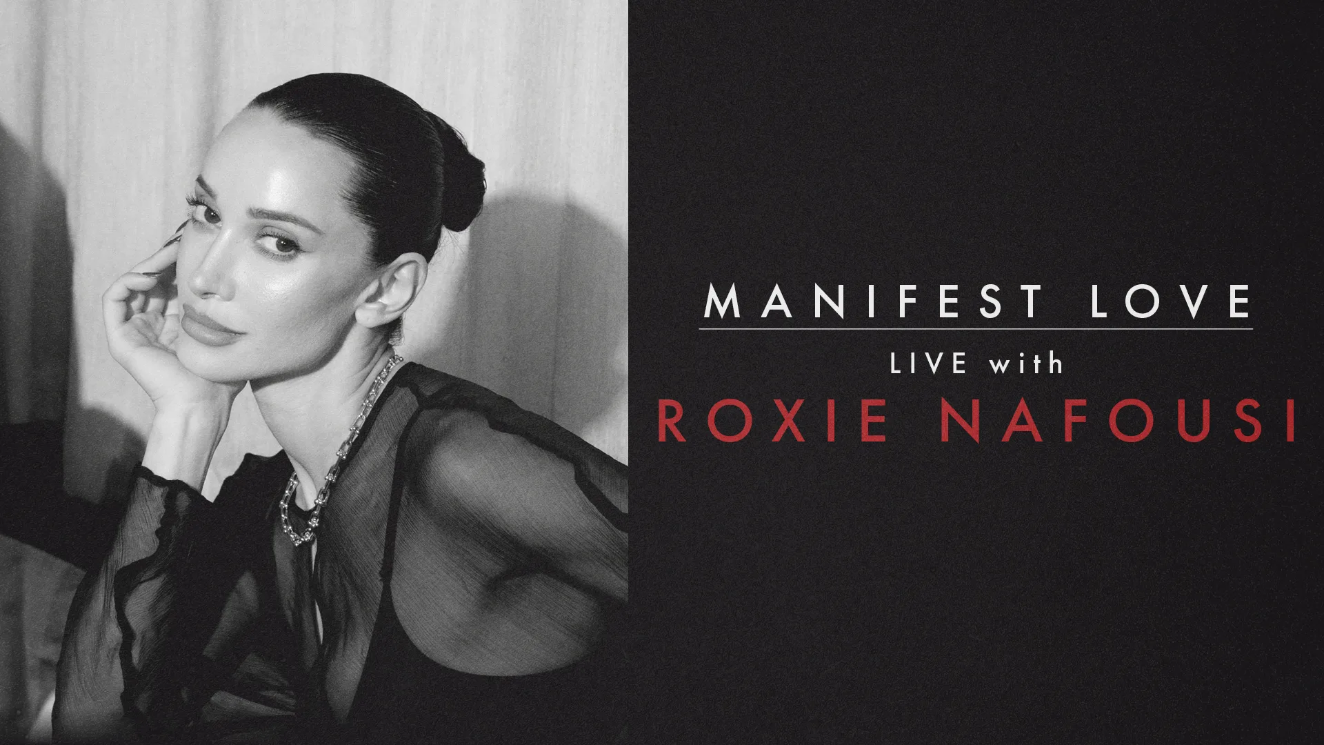 Manifest Love: Live with Roxie Nafousi