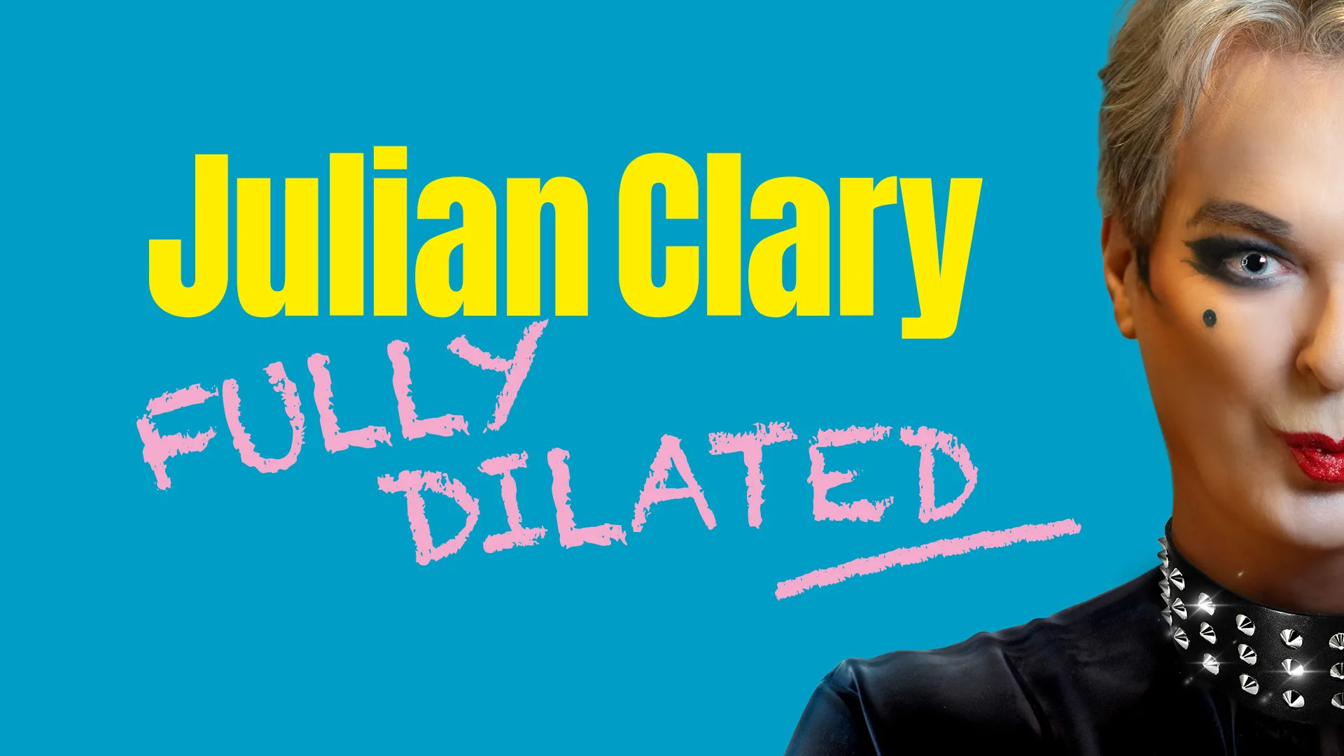 Julian Clary - Fully Dilated