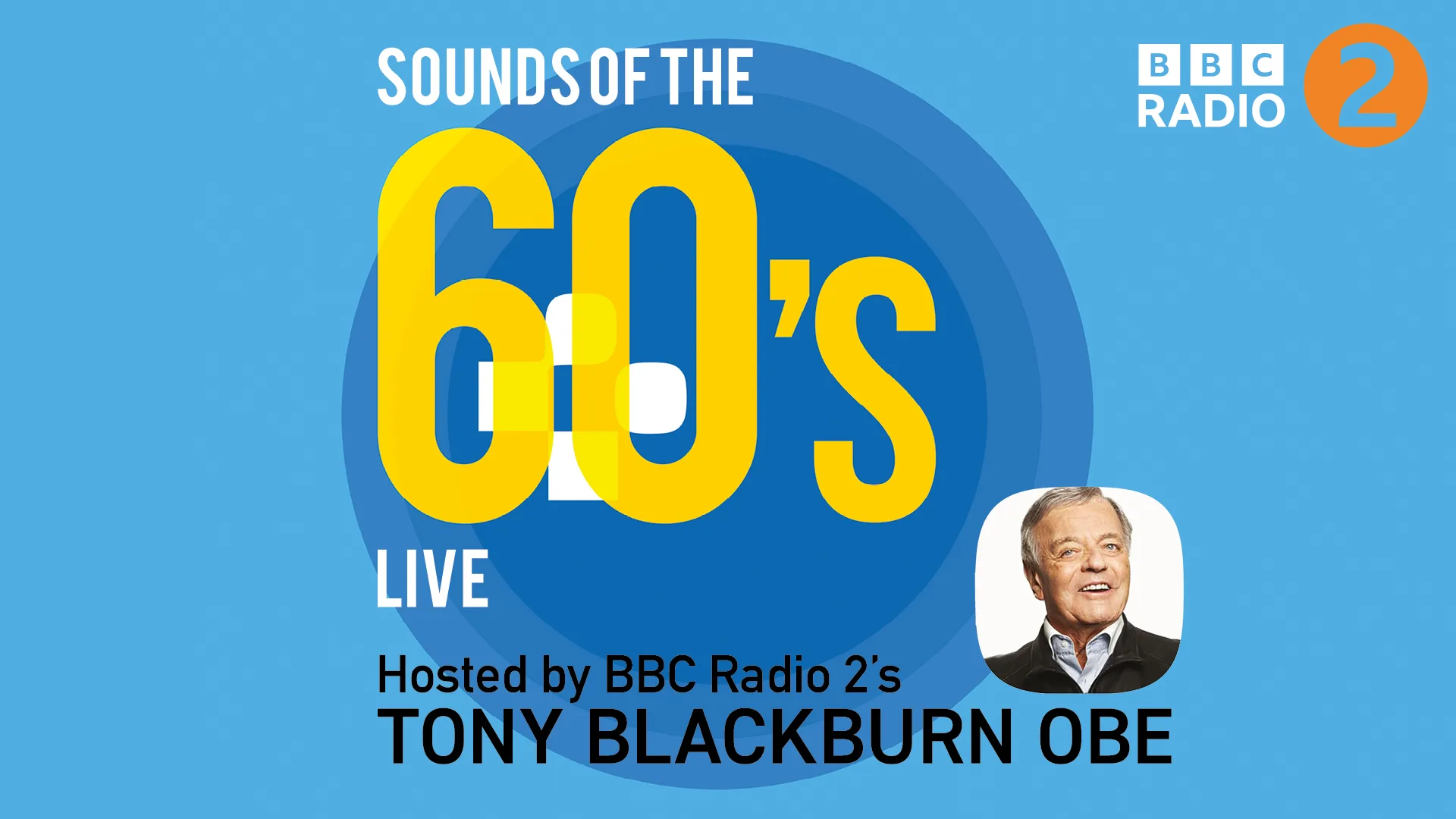Sounds Of The 60s Live - Hosted By Tony Blackburn OBE